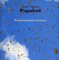 Alvarez, Javier: Papalotl - Transformaciones - Exóticas